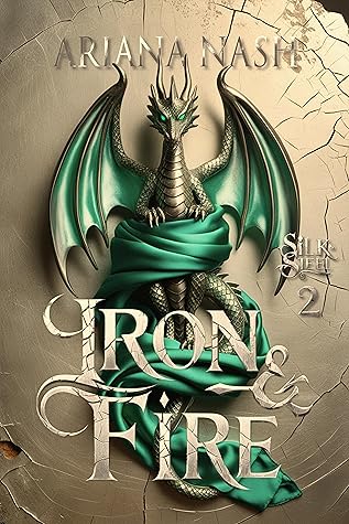 Iron & Fire (Silk and Steel, #2)