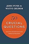 50 Crucial Questions About Manhood and Womanhood by John      Piper