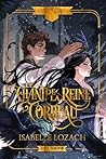 Le Chant de la Reine Corbeau by Isabelle Lozach