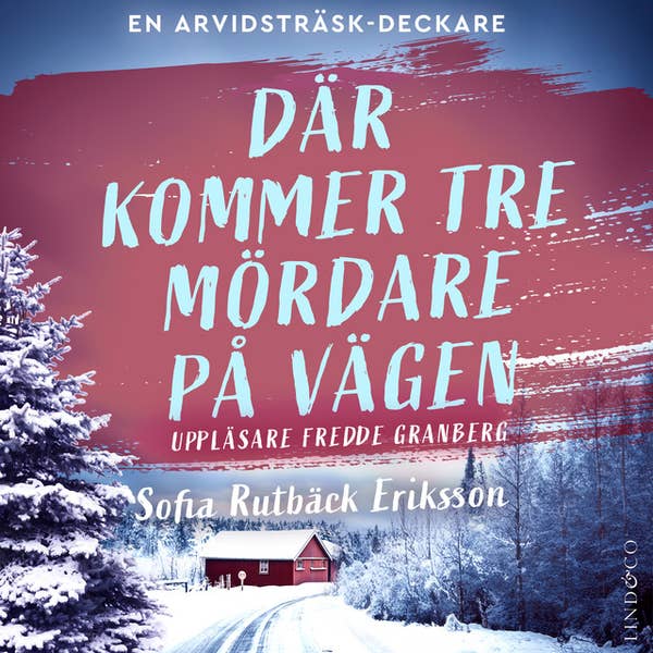 Där kommer tre mördare på vägen (Arvidsträsk #6)