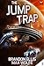 Jump Trap (Farthest Reaches...