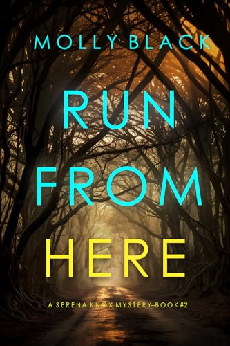 Run From Here (Serena Knox #2)