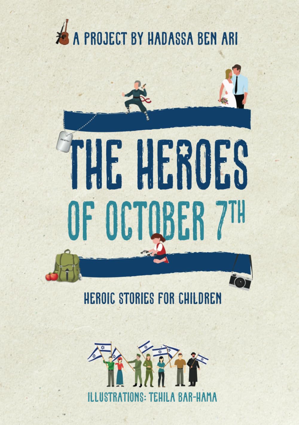 The Heroes of October 7th: Heroic Stories for Children (Hardcover)