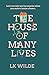 The House of Many Lives: Up...