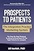 Prospects To Patients: The ...