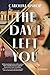 The Day I Left You