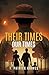 Their Times Our Times by T. Patrick Graves