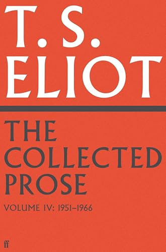 The Collected Prose of T.S. Eliot Volume 4 (Kindle Edition)