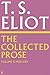 The Collected Prose of T.S....