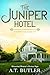 The Juniper Hotel (Juniper ...