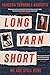Long Yarn Short