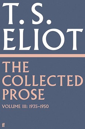 The Collected Prose of T.S. Eliot Volume 3 (Kindle Edition)
