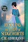 Rescuing the Lady of Sedgeworth (The Ladies of the Keep #3)