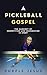 A Pickleball Gospel by Purple Jesus