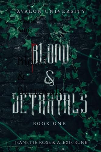 Blood & Betrayals (Avalon University, #1)