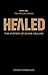 Healed: The Mystery of Divi...