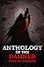 Anthology of the Damned by Christopher D. Schmitz Anthology of the Damned by Christopher D. Schmitz