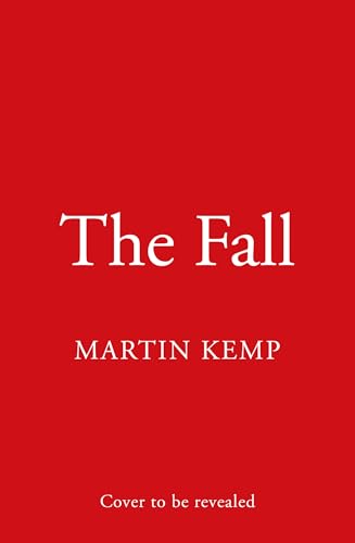 The Fall: A gripping thriller for 2026 following a fallen pop star caught in a deadly mystery, unravelling dark secrets, betrayal, and the dangerous price of fame. (Kindle Edition)
