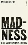 Madness: Race and...