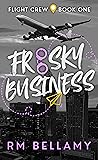 Frisky Business: A Flight Crew Novella Frisky Business: A Flight Crew Novella
