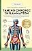 The Complete Guide to Taming Chronic Inflammation by Tara Miles