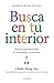 Busca en tu interior (Edición mexicana) by Chade-Meng Tan