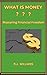 What Is Money ?: Mastering ...