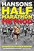 Hansons Half-Marathon Method: Run Your Best Half-Marathon the Hansons Way