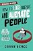 How to Lose Friends and Alienate People (Backwards Blueprints)