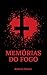 Memórias do Fogo