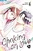 Choking on Love, Vol. 1