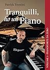Tranquilli, ho un Piano: Volume 1 - Pianoforte da Zero (Italian Edition)