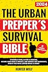The Urban Prepper’s Survival Bible by Hunter Wolf