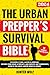The Urban Prepper’s Survival Bible: Stockpile Food, Water & Medicine, Secure Your Home & Privacy, And Survive Any Emergency, Even If You Have Limited Space & Money