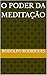 O Poder da Meditação