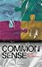 Common Sense & Other Tales of Disillusionment by A.J. Saxsma