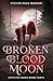 Broken Blood Moon (Howling ...