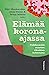 Elämää korona-ajassa - Poikkeusolot nuorten aikuisten kokemana
