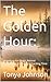 The Golden Hour: : Unveilin...