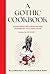 A Gothic Cookbook by Alessandra Pino