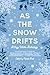 As the Snow Drifts by Nicole Frail