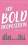 Her Bold Proposition: A Short Read Love Story