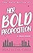 Her Bold Proposition: A Short Read Love Story