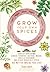 Grow Your Own Spices: Harve...