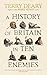 A History of Britain in Ten Enemies