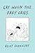 Cry When the Baby Cries: The honest and hilarious graphic memoir