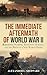 The Immediate Aftermath of WWII: Rebuilding Nations, Redrawing Borders, and the Birth of a New World Order (World War II: A Comprehensive History Book 2)