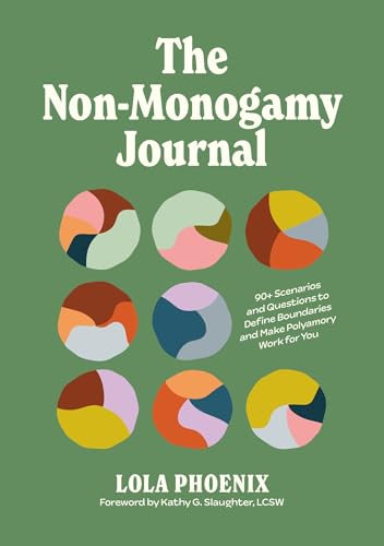 The Non-Monogamy Journal: 90+ Scenarios and Questions to Define Boundaries and Make Polyamory Work for You (Kindle Edition)