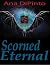 Scorned Eternal: Scorned in...
