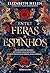 Entre feras e espinhos (Beasts of the Briar, #1)